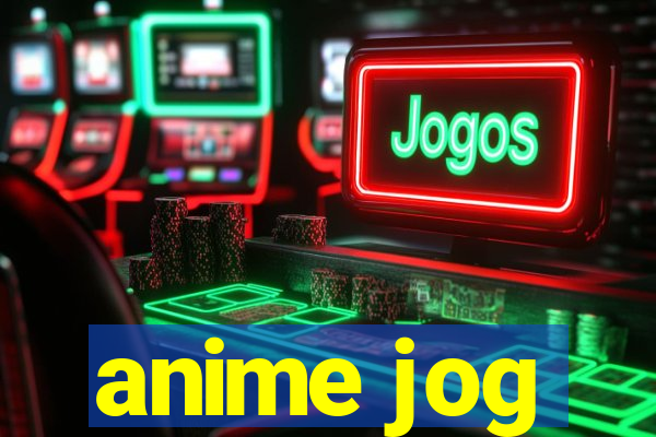 anime jog