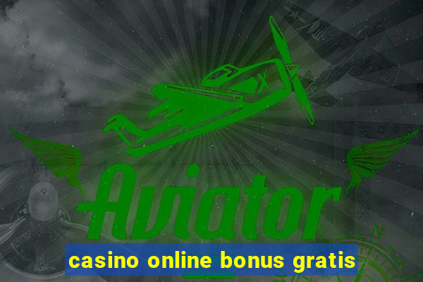 casino online bonus gratis