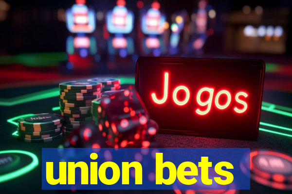 union bets