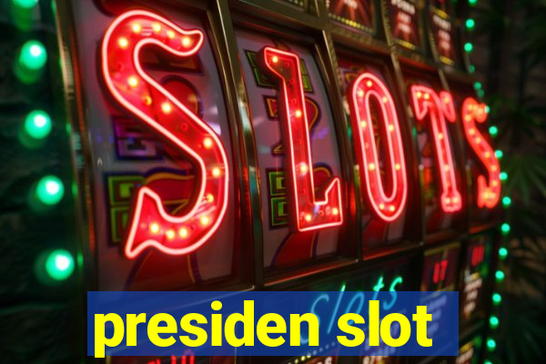 presiden slot