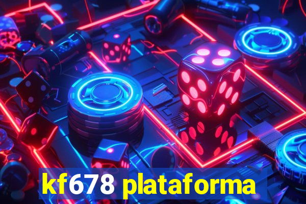 kf678 plataforma