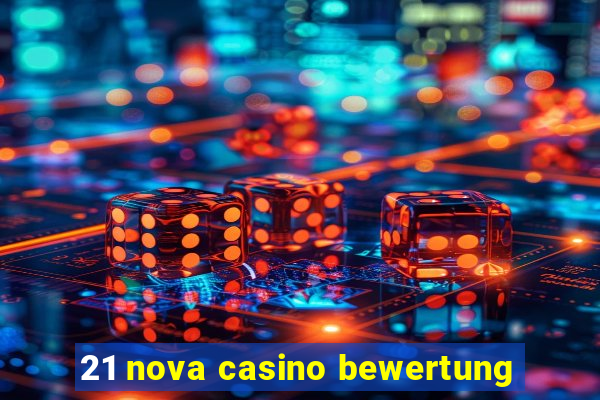 21 nova casino bewertung