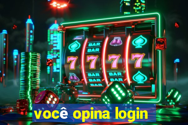 você opina login