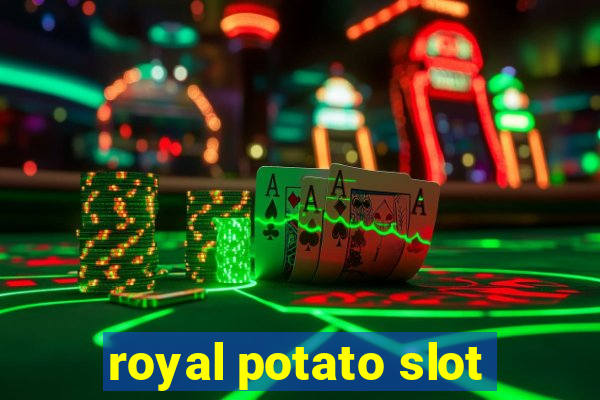 royal potato slot