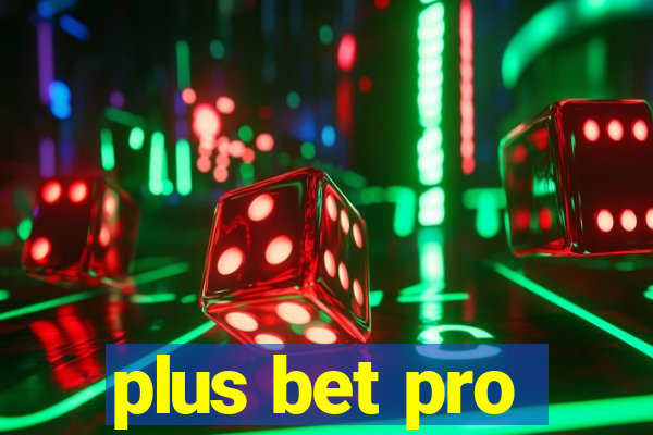 plus bet pro