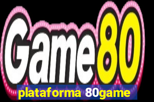 plataforma 80game