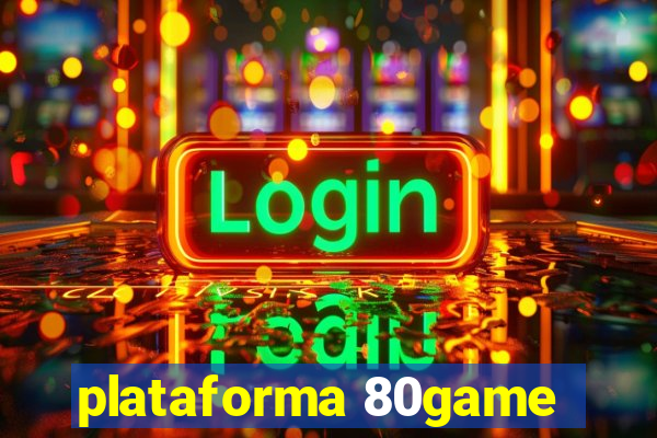 plataforma 80game