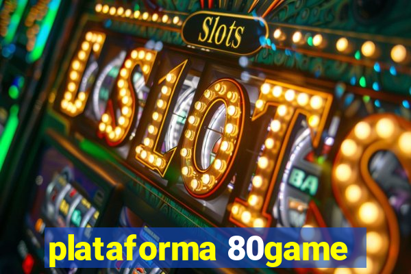 plataforma 80game