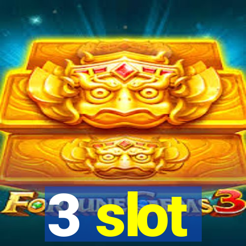 3 slot