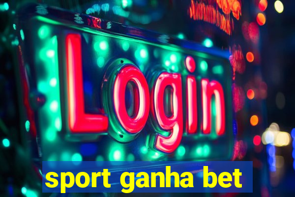 sport ganha bet