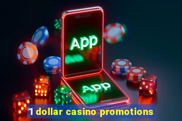 1 dollar casino promotions