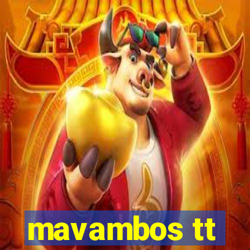 mavambos tt