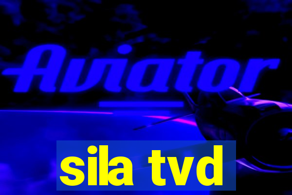 sila tvd