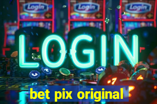 bet pix original