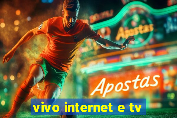 vivo internet e tv