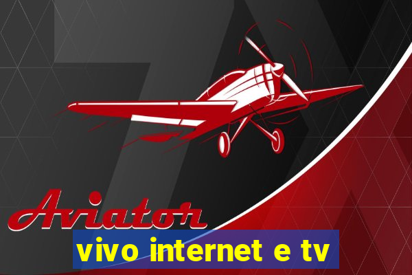 vivo internet e tv