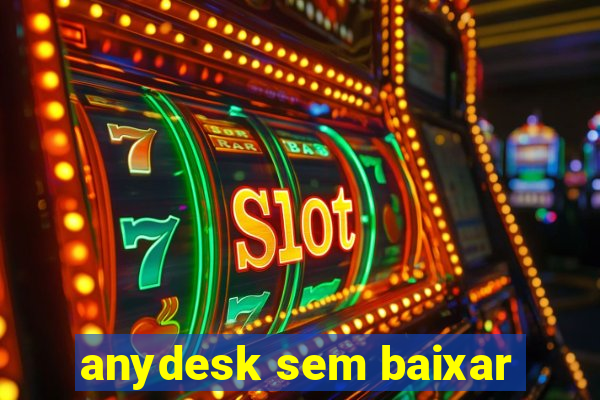 anydesk sem baixar