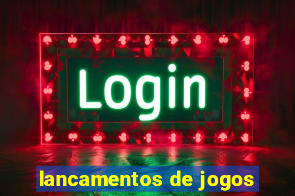 lancamentos de jogos