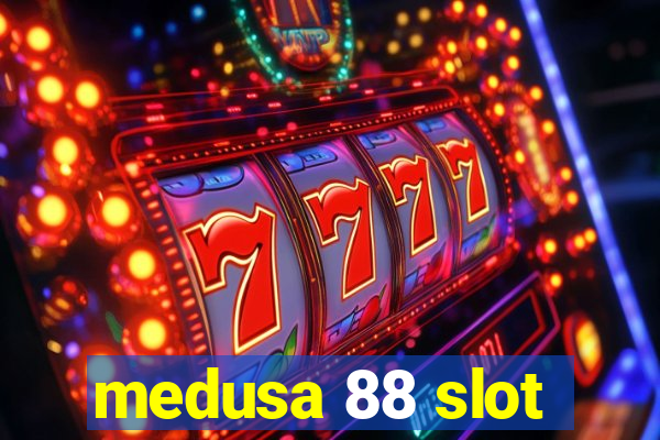 medusa 88 slot