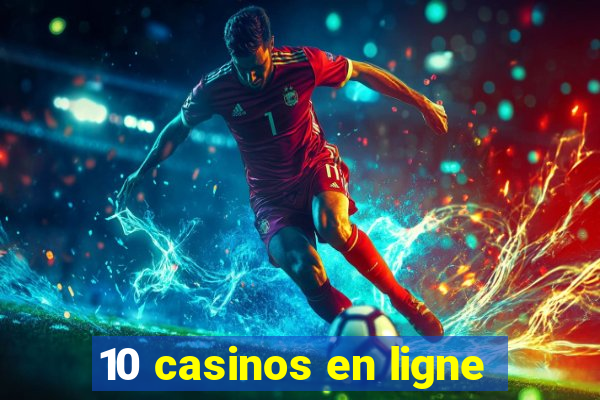 10 casinos en ligne