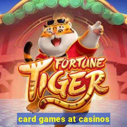 card games at casinos