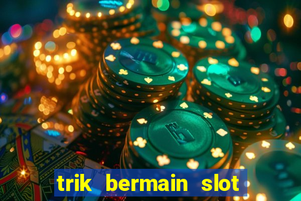 trik bermain slot higgs domino