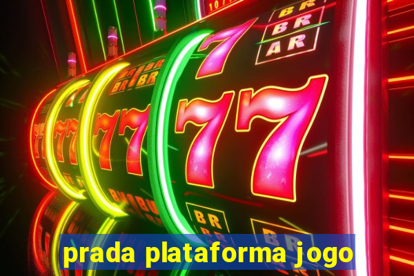 prada plataforma jogo