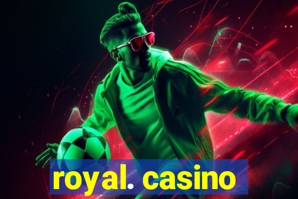 royal. casino