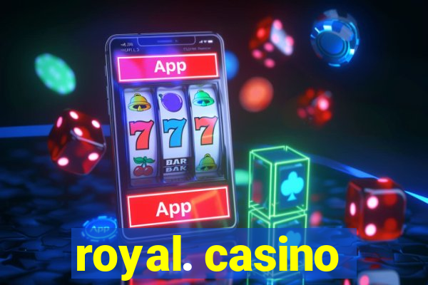 royal. casino