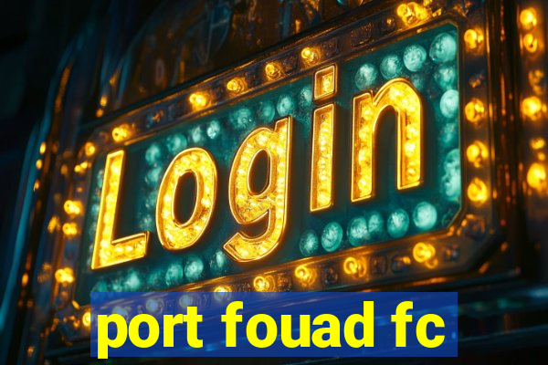 port fouad fc