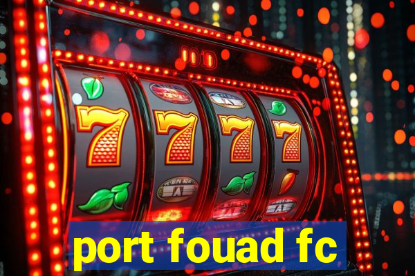 port fouad fc