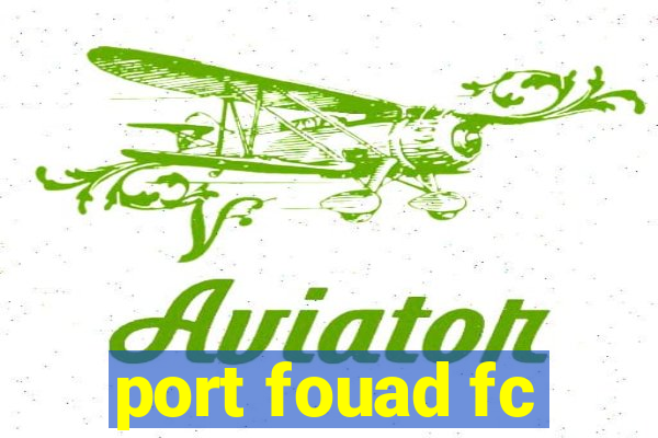 port fouad fc