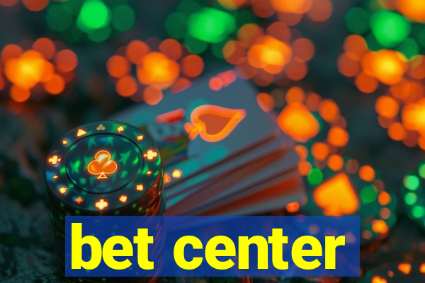 bet center