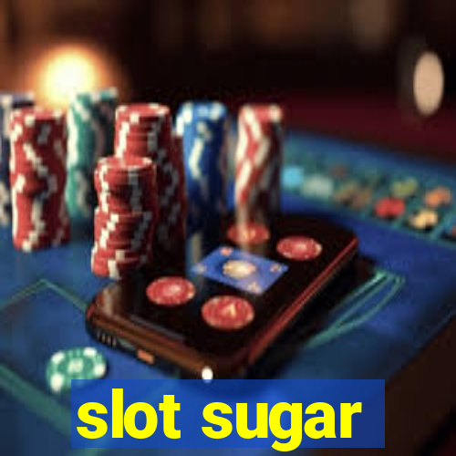 slot sugar