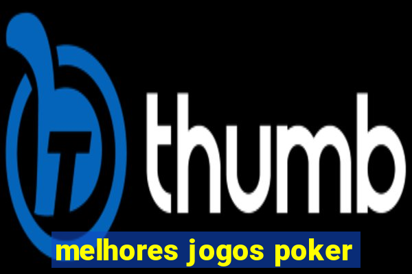 melhores jogos poker