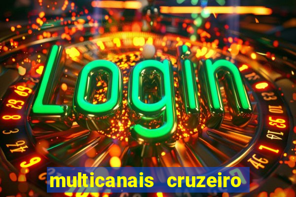 multicanais cruzeiro ao vivo