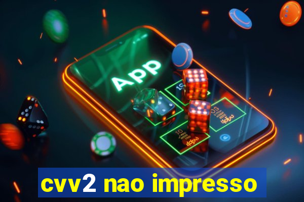 cvv2 nao impresso