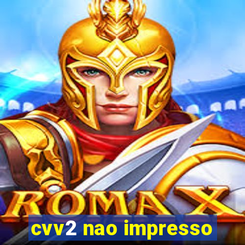 cvv2 nao impresso