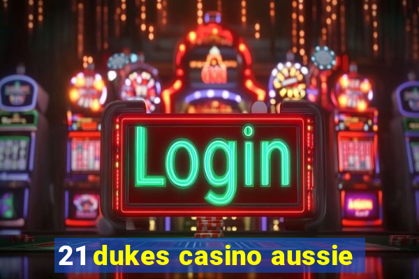 21 dukes casino aussie