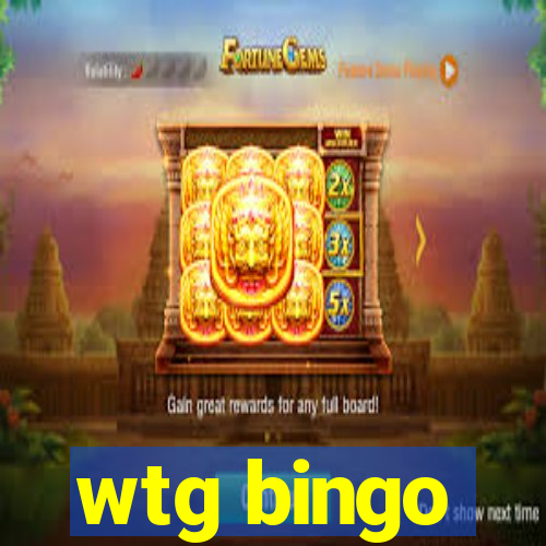 wtg bingo