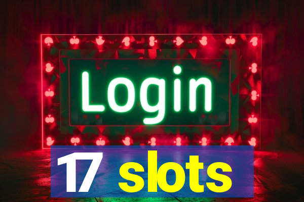 17 slots