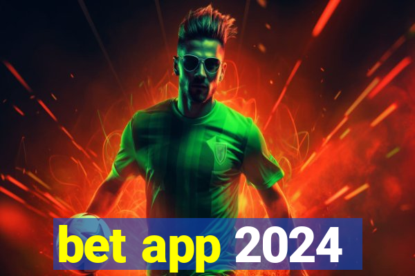 bet app 2024