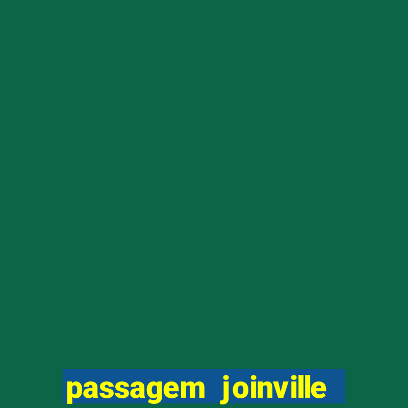 passagem joinville sao paulo