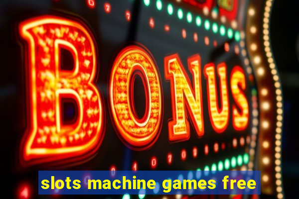 slots machine games free