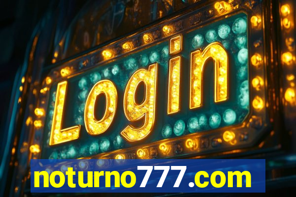 noturno777.com