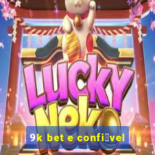 9k bet e confi谩vel