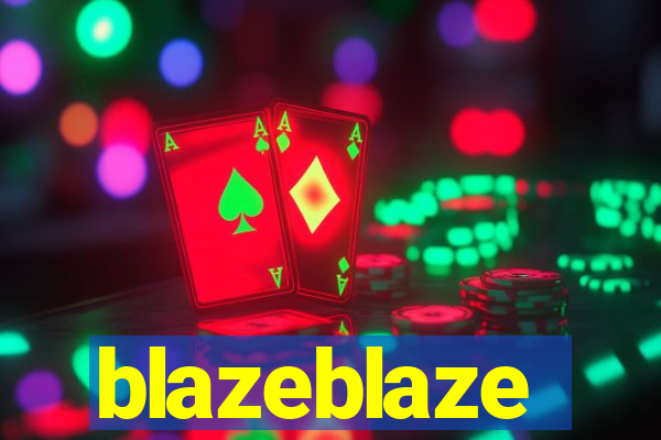 blazeblaze