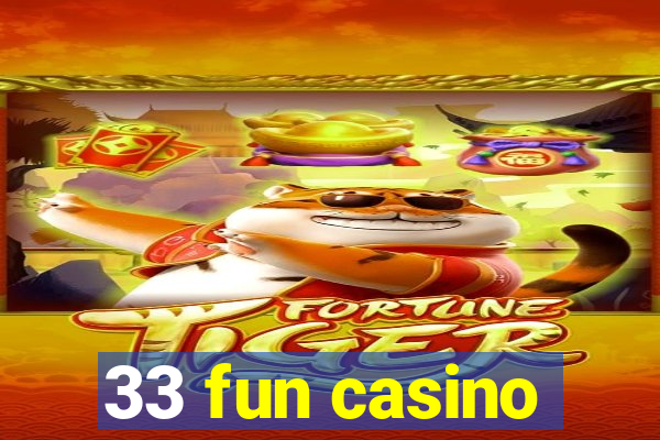 33 fun casino