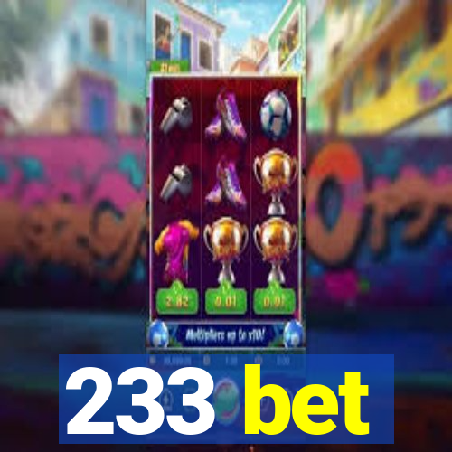 233 bet