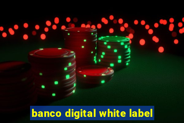 banco digital white label